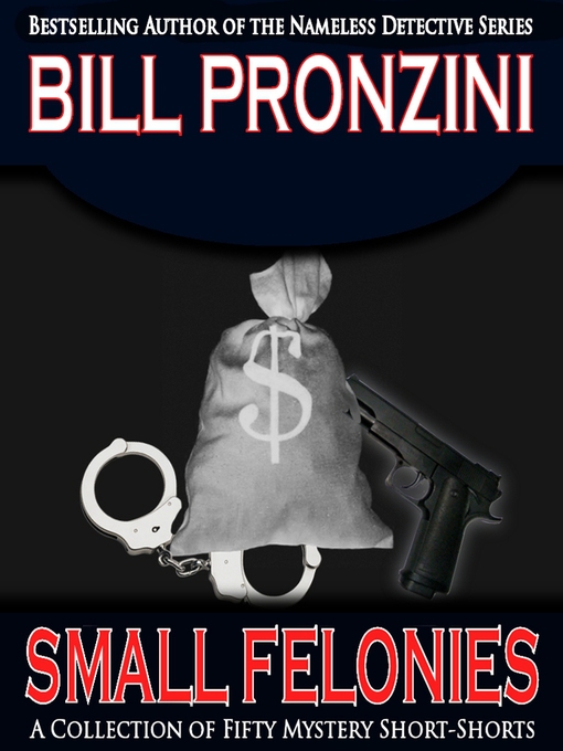 Title details for Small Felonies by Bill Pronzini - Available